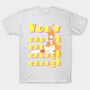 You are ENOUGH self love T-Shirt